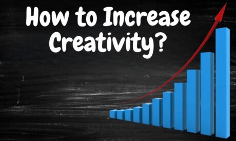 How to Increase Creativity