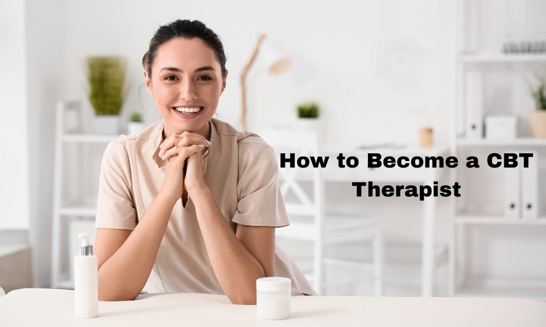 How to Become a CBT Therapist